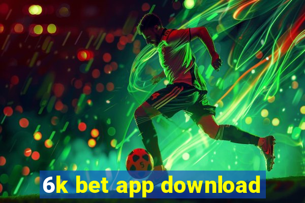 6k bet app download